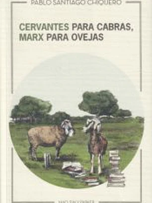 Cervantes para cabras, Marx para ovejas