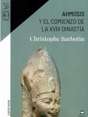 Ahmosis y el comienzo de la XVIII dinastía