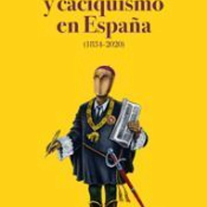 Caciques y caciquismo en España (1834-2020) 1