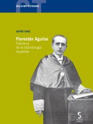 Florestán Aguilar. Patriarca de la Odontología española