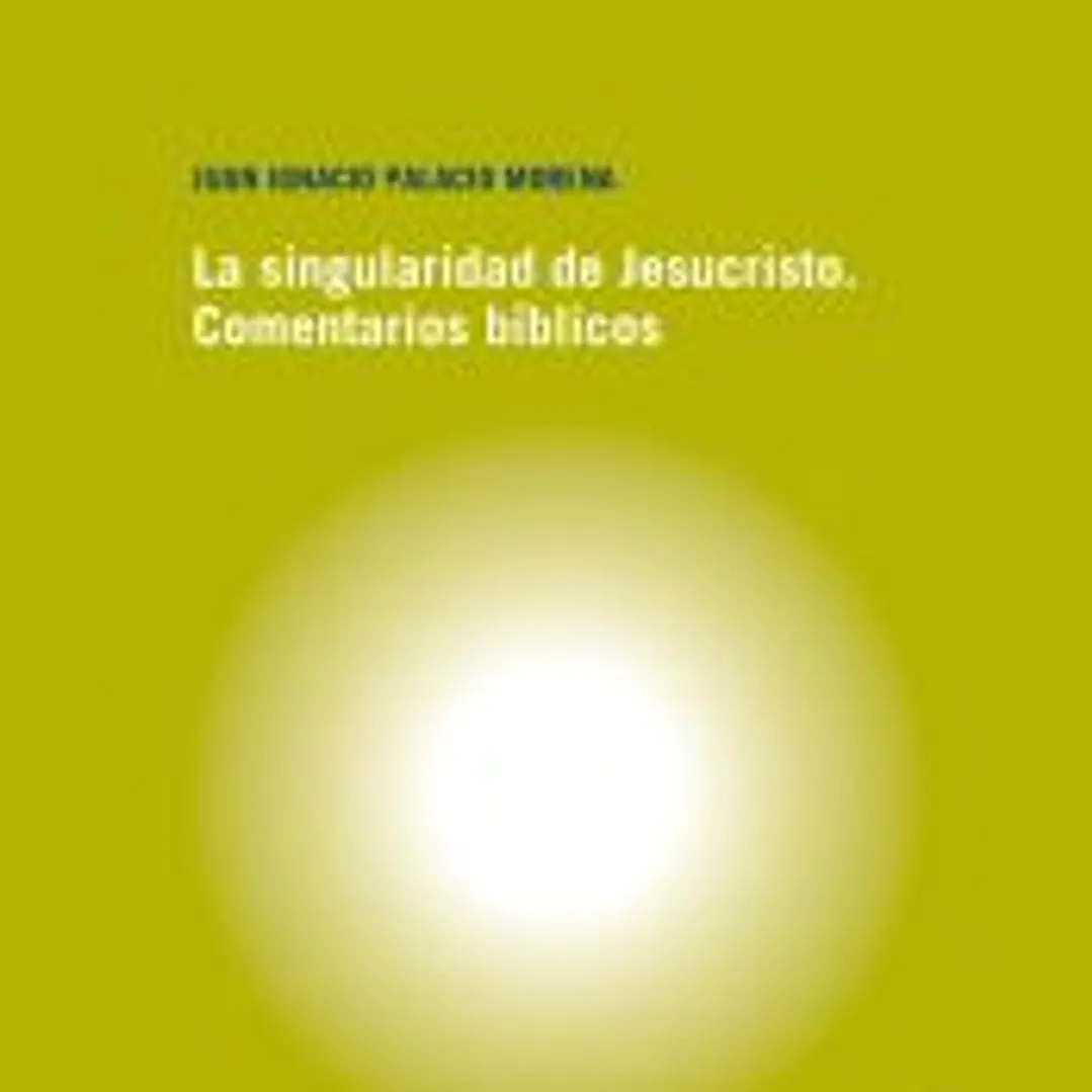 La singularidad de Jesucristo. Comentarios bíblicos 1