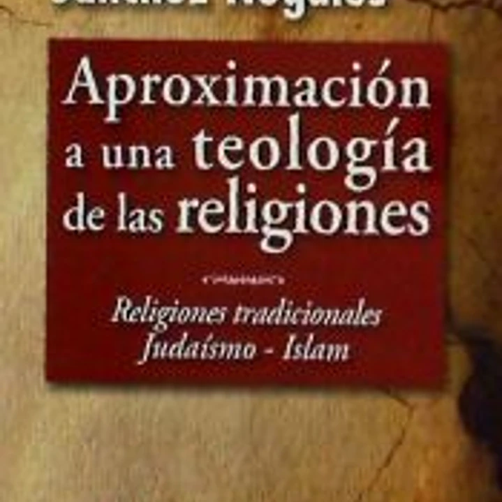 Aproximación a una teología de las religiones I: Religiones tradicionales. Judaísmo. Islam 1