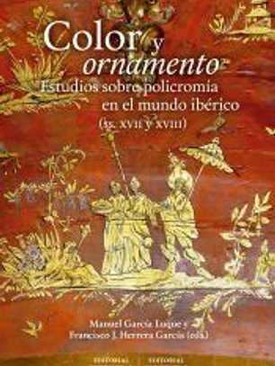 Color y ornamento: estudios sobre policromía en el mundo ibérico (siglos XVII y XVIII)