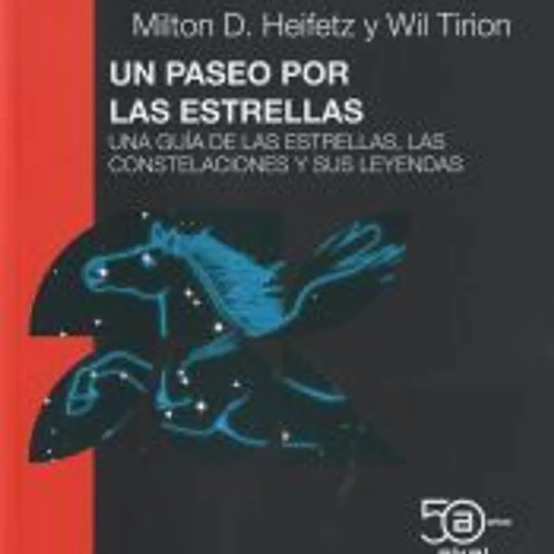Un paseo por las estrellas: Una guía de las estrellas, las constelaciones y sus leyendas. Sexta Edición ampliada 1