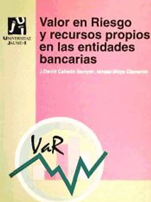Valor en Riesgo y recursos propios en las entidades bancarias