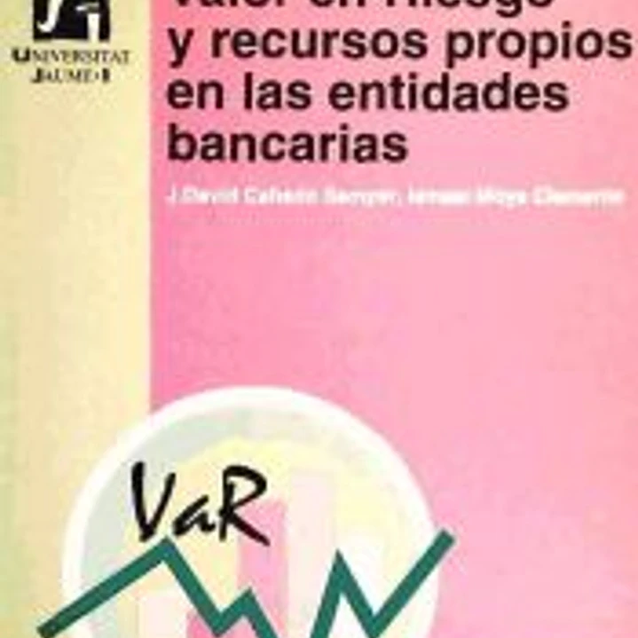 Valor en Riesgo y recursos propios en las entidades bancarias 1
