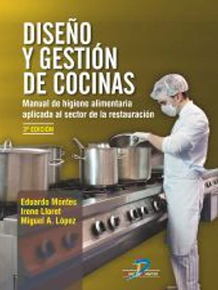 Diseño y gestión de cocinas: Manual de higiene alimentaria aplicada al sector de la restauración