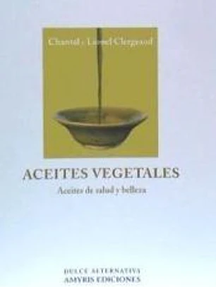 Aceites vegetales : aceites de salud y belleza