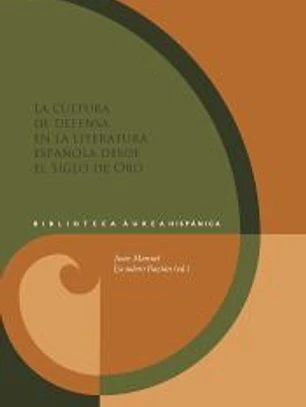 La cultura de defensa en la literatura española del Siglo de Oro