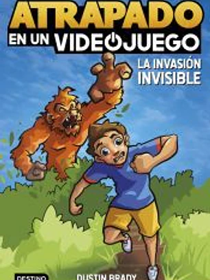 Atrapado en un videojuego 2. La invasión invisible