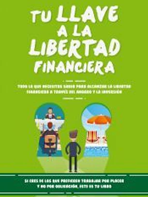 Tu llave a la libertad financiera