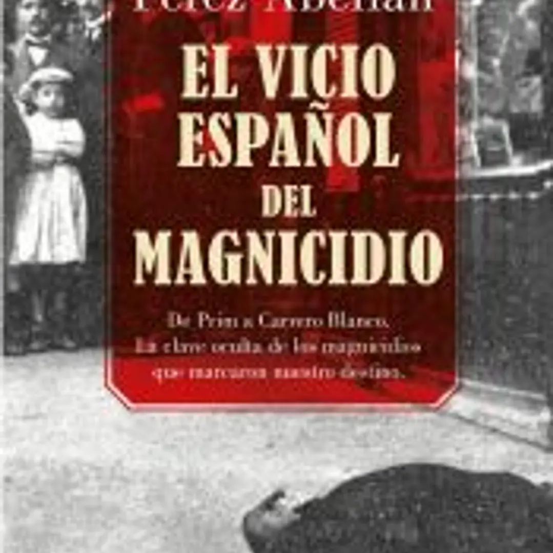 El vicio español del magnicidio 1