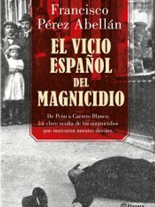 El vicio español del magnicidio