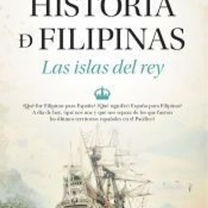Historia de Filipinas. Las islas del rey 1