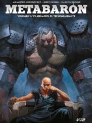 METABARON 01. WILHELM-100, EL TECNOALMIRANTE