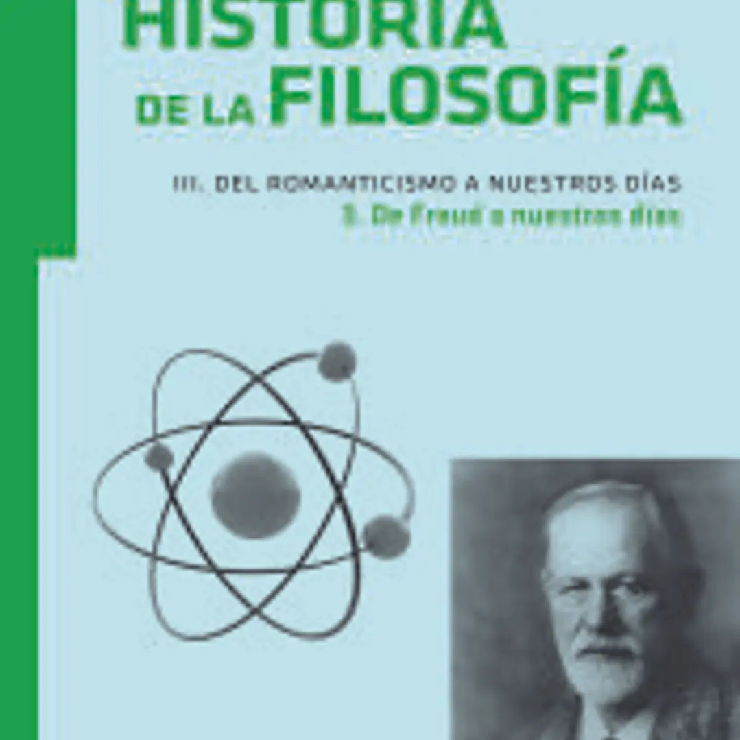Historia de la filosofía Vol.III: Del Romanticismo a nuestros días Tomo 3. De Freud a nuestros días 1