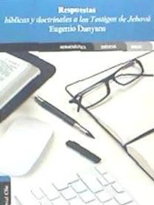 Respuestas bíblicas y doctrinales a los Testigos de Jehová