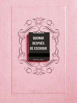 Quemar después de escribir (EDICIÓN OFICIAL ROSA)
