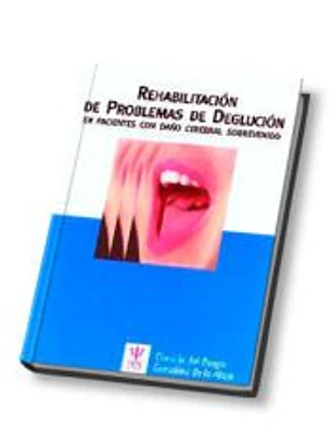 REHABILITACIÓN DE PROBLEMAS DE DEGLUCIÓN EN PACIENTES CON DAÑO CEREBRAL SOBREVENIDO