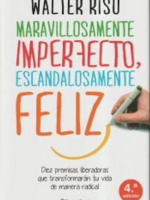Maravillosamente imperfecto, escandalosamente feliz