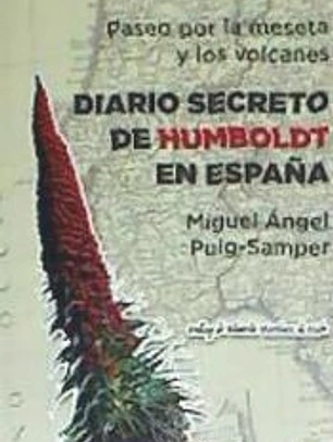 PASEO POR LA MESETA Y LOS VOLCANES.: Diario secreto de Humboldt en España.