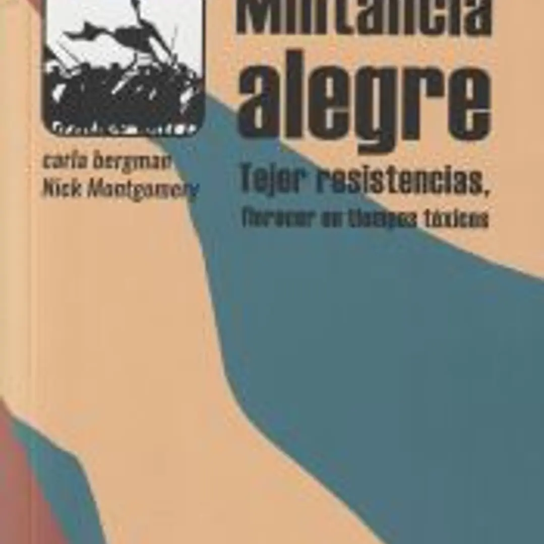 Militancia alegre: Tejer resistencias, florecer en tiempos tóxicos 1