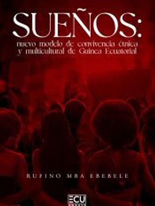 Sueños: nuevo modelo de convivencia étnica y multicultural de Guinea Ecuatorial