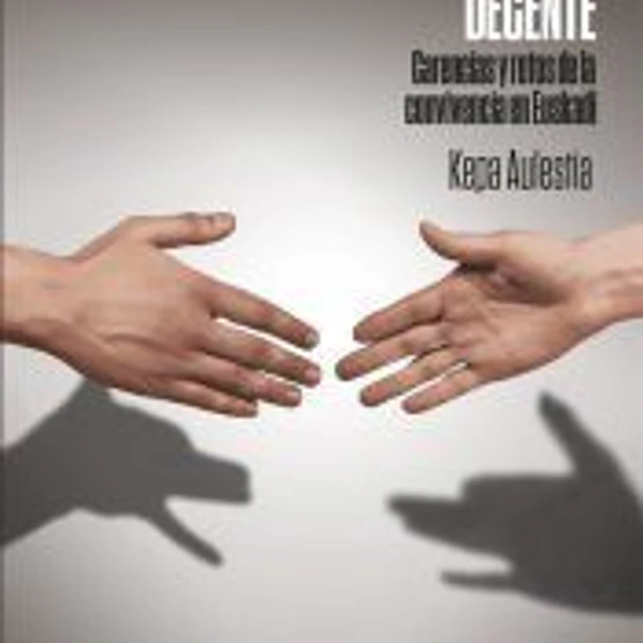 Una comunidad decente: Carencias y retos de la convivencia en Euskadi 1