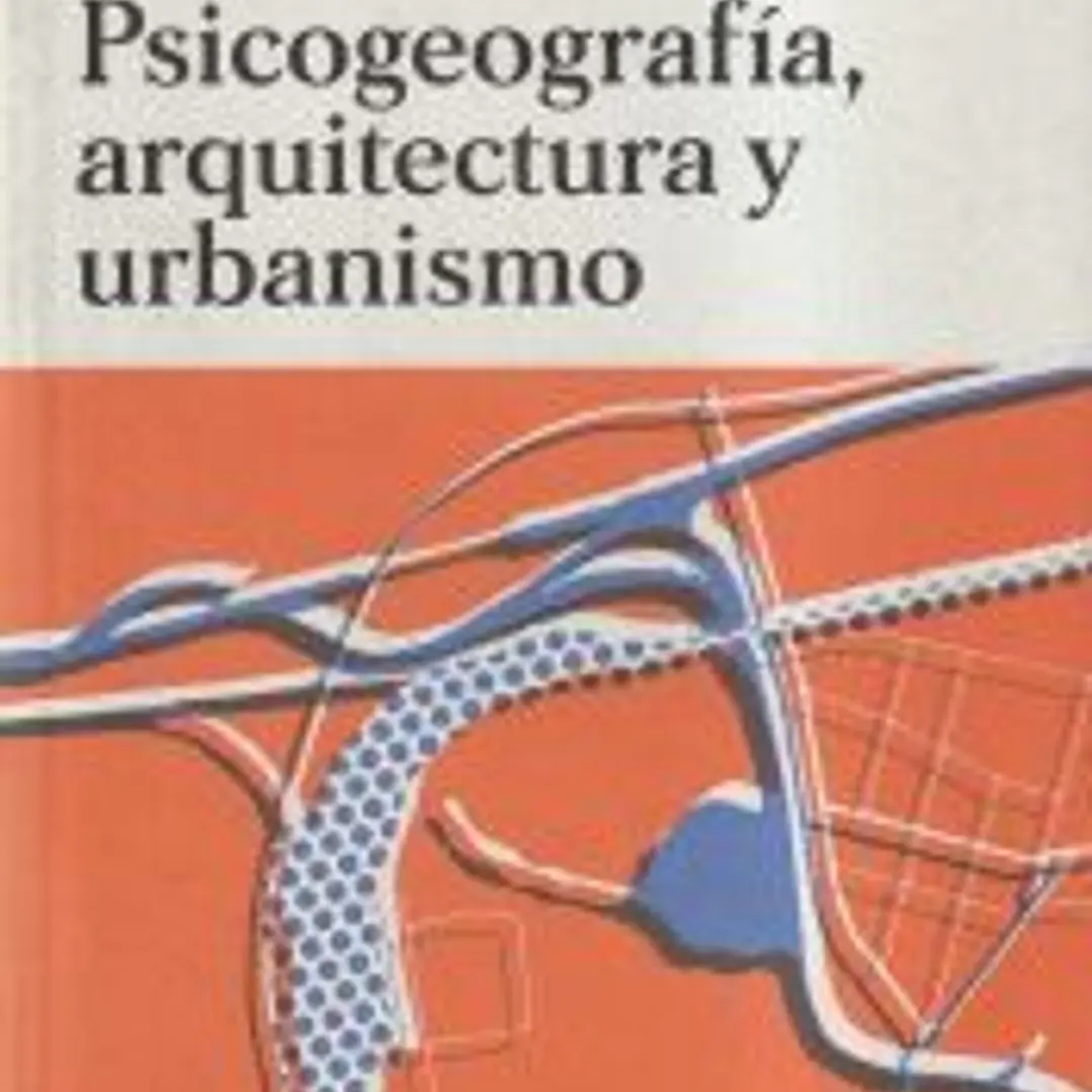 Psicogeografía, arquitectura y urbanismo 1