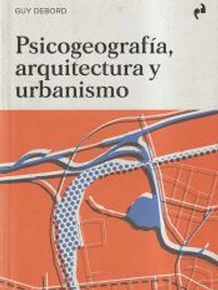 Psicogeografía, arquitectura y urbanismo