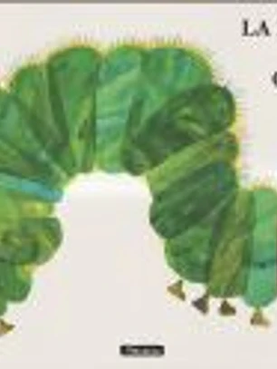 La pequeña oruga glotona (Colección Eric Carle)