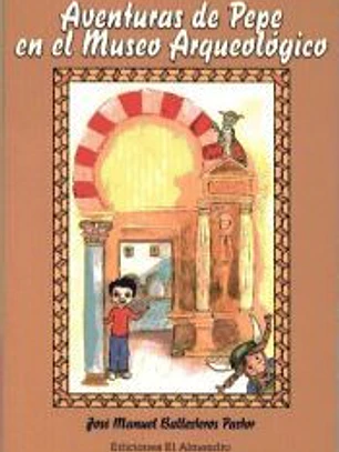 AVENTURAS DE PEPE EN EL MUSEO ARQUEOLÓGICO