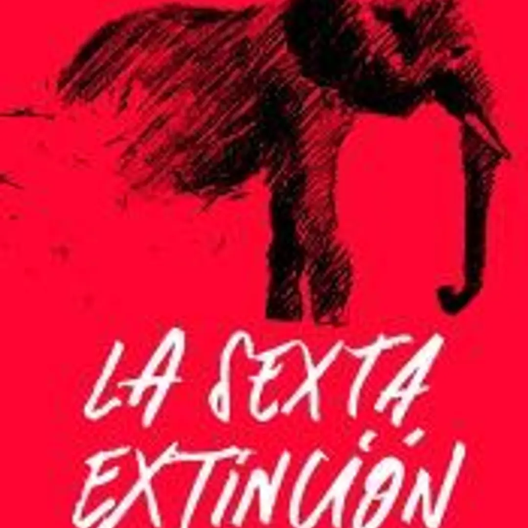 La sexta extinción: una historia nada natural 1