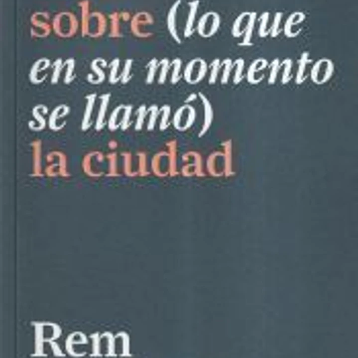 Estudios sobre (lo que en su momento se llamó) la ciudad 1