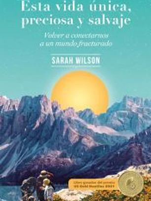 Esta vida única, preciosa y salvaje