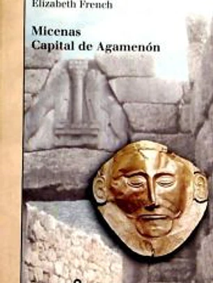 MICENAS. CAPITAL DE AGAMENON