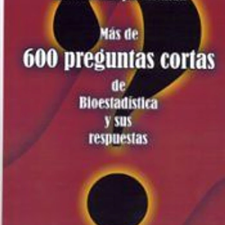 Más de 600 preguntas cortas de bioestadística y sus respuestas 1