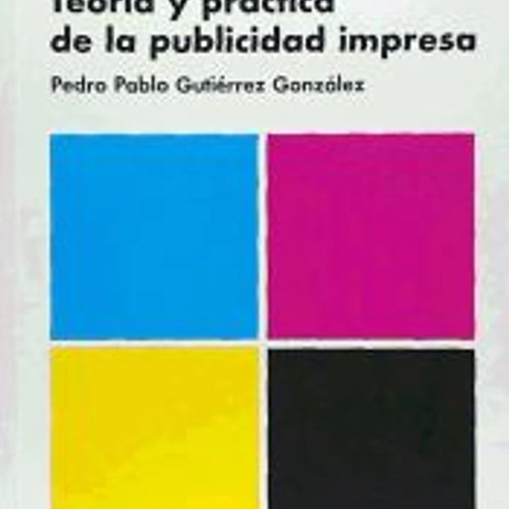 TEORIA Y PRACTICA DE LA PUBLICIDAD IMPRESA 1