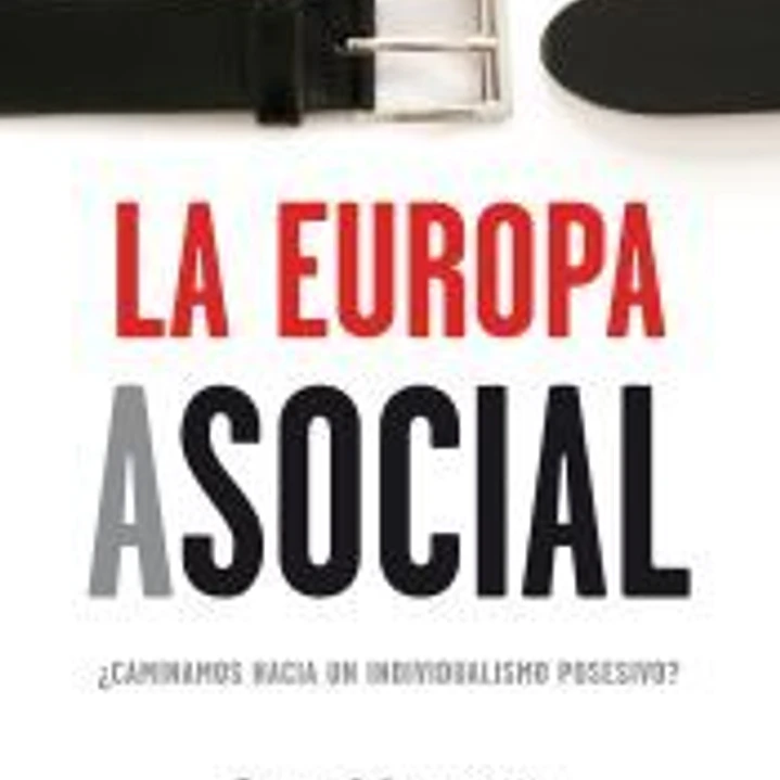 La Europa asocial : crisis y estado del bienestar 1