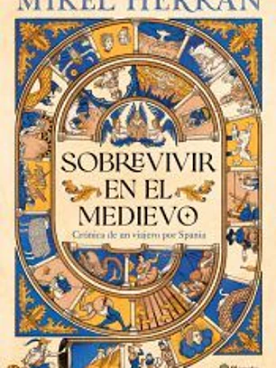 Sobrevivir en el Medievo: Crónica de un viajero por Spania