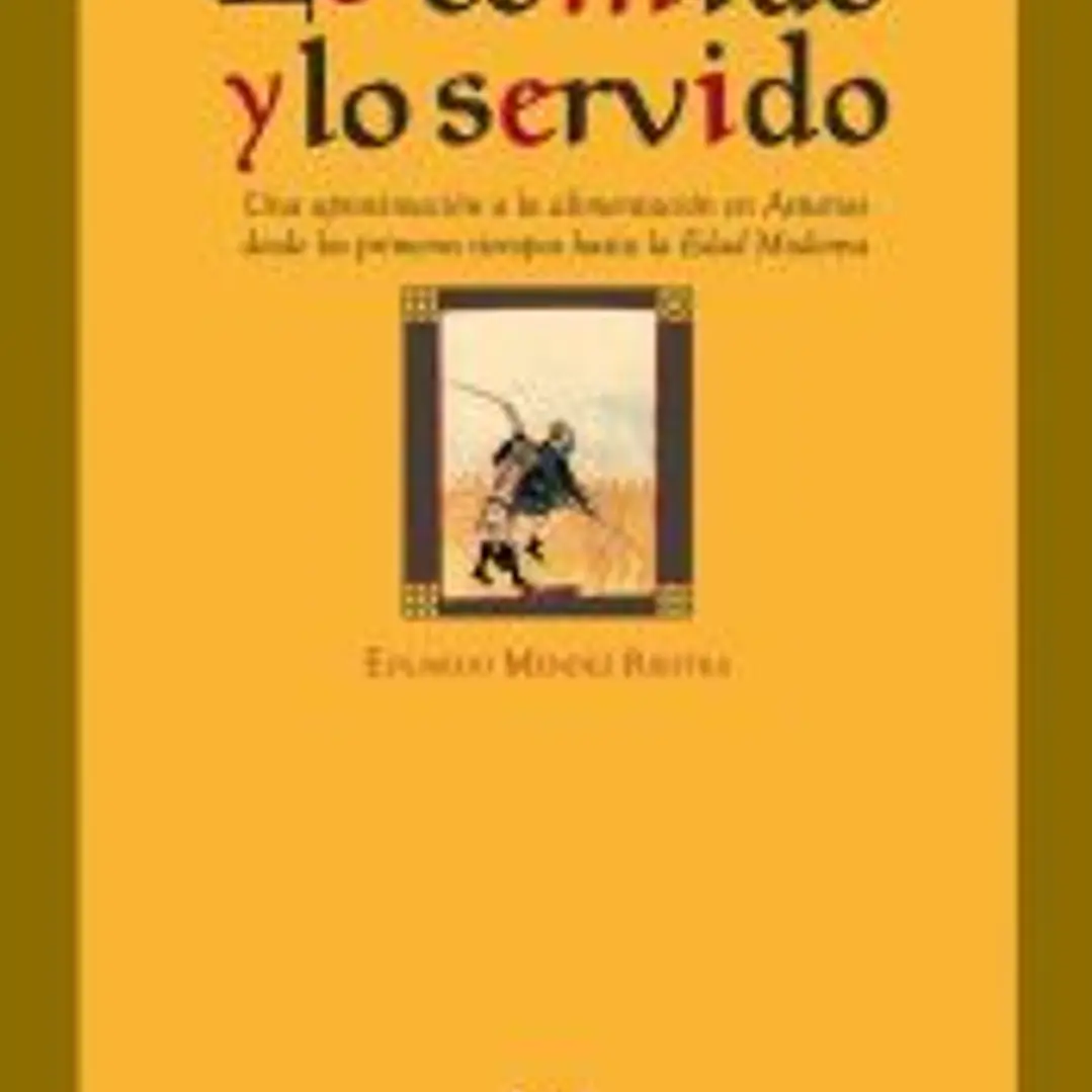 Lo comido y lo servido. Una aproximación a la alimentación en Asturias desde los primeros tiempos hasta la Edad Moderna 1