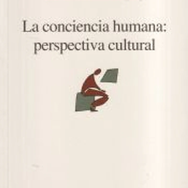La conciencia humana: perspectiva cultural 1
