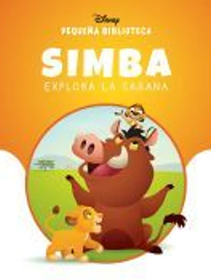 Pequeña Biblioteca Disney. Simba explora la sabana