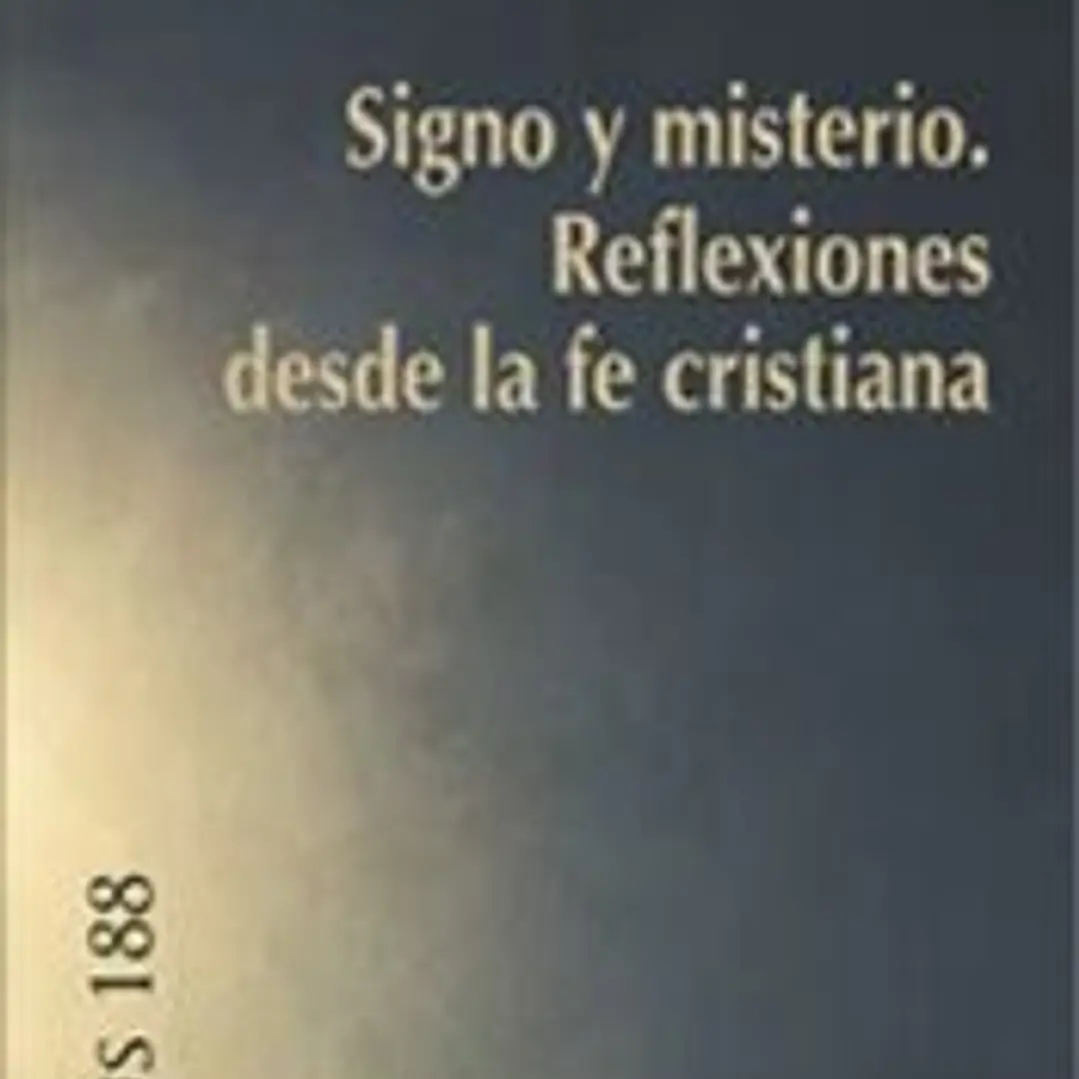 Signo y misterio. Reflexiones desde la fe cristiana 1