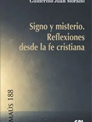 Signo y misterio. Reflexiones desde la fe cristiana