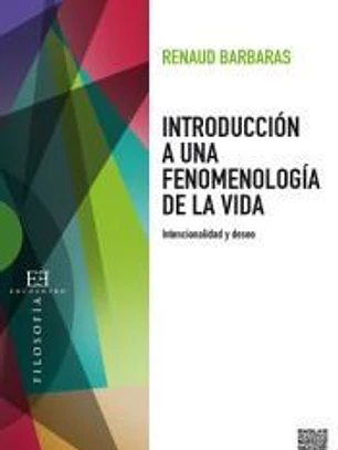 Introducción a una fenomenología de la vida: Intencionalidad y deseo