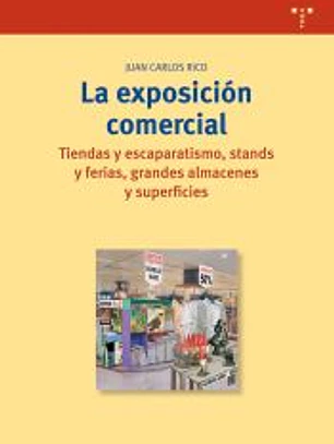 LA EXPOSICION COMERCIAL: TIENDAS Y ESCAPARATISMO, STANDS Y FERIAS, GRANDES ALMACENES Y SUPERFICIES