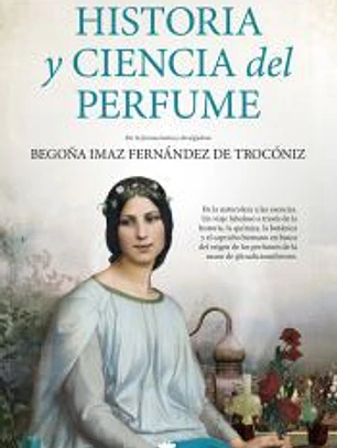 HISTORIA Y CIENCIA DEL PERFUME