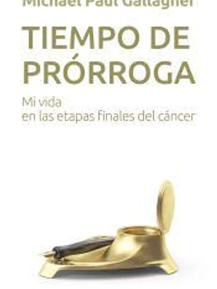 Tiempo de prórroga: Mi vida en las etapas finales del cáncer