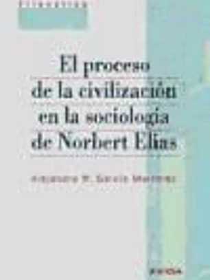 Proceso de la civilización en la sociología de Norbert Elias, El
